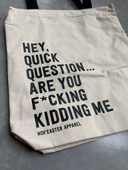 Are You F*cking Kidding Me Reusable Tote Bag